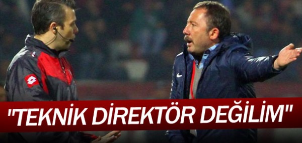 Ben teknik direktr deilim